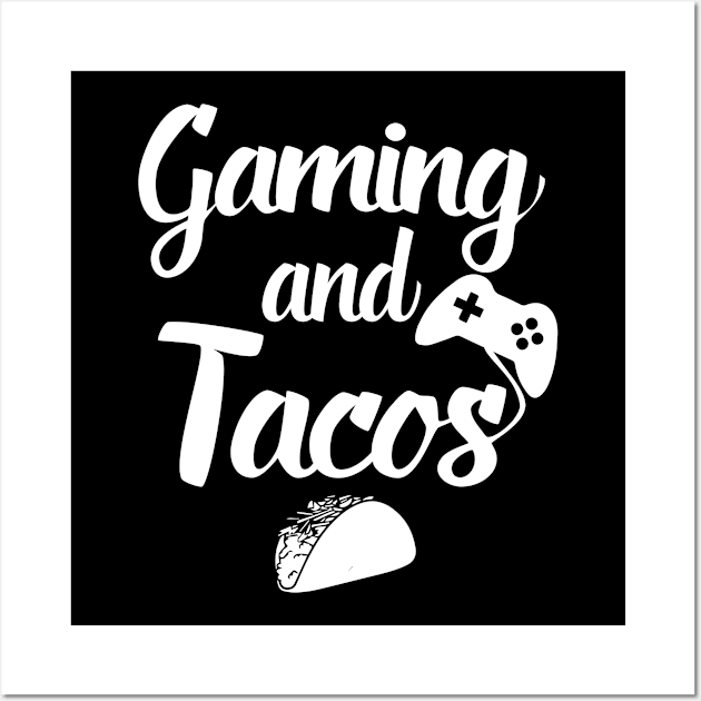 Gaming And Tacos Funny Online Video Game Wall Art by TeeShirt_Expressive